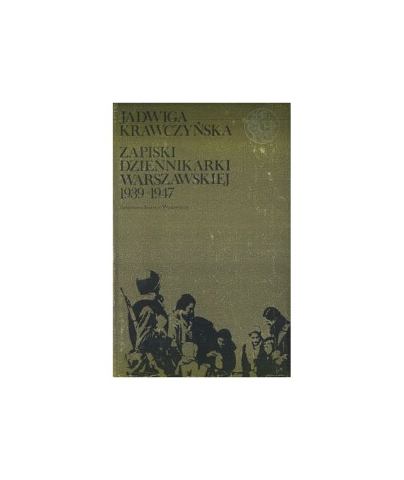 Zapiski dziennikarki warszawskiej 1939-1947