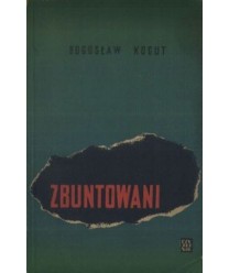 Zbuntowani. Powieść