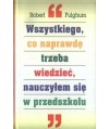 Wszystkiego, co naprawdę trzeba wiedzieć, nauczyłem się w przedszkolu