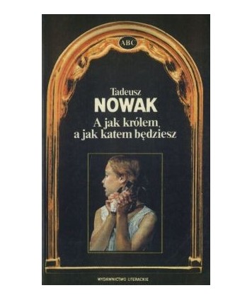 A jak królem, a jak katem będziesz