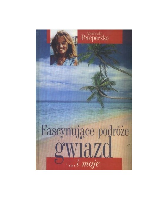 Fascynujące podróże gwiazd...i moje
