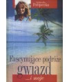 Fascynujące podróże gwiazd...i moje