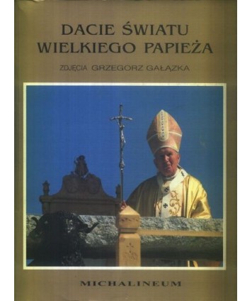 Dacie światu wielkiego papieża