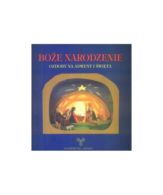 Boże Narodzenie. Ozdoby na okres adwentu i świąt