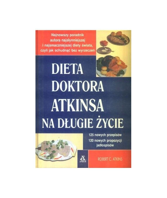 Dieta doktora Atkinsa na długie życie