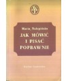 Jak mówić i pisać poprawnie. Zbiorek porad językowych