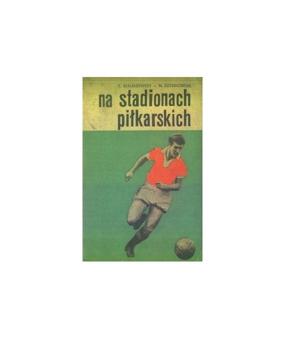 Na stadionach piłkarskich