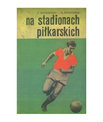 Na stadionach piłkarskich
