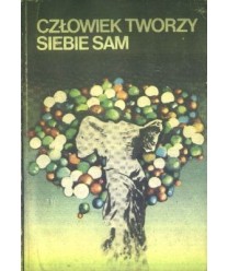 Człowiek tworzy siebie sam. IV Krajowa Konferencja Lekarzy i Humanistów Gdańsk, 23-24 maja 1983