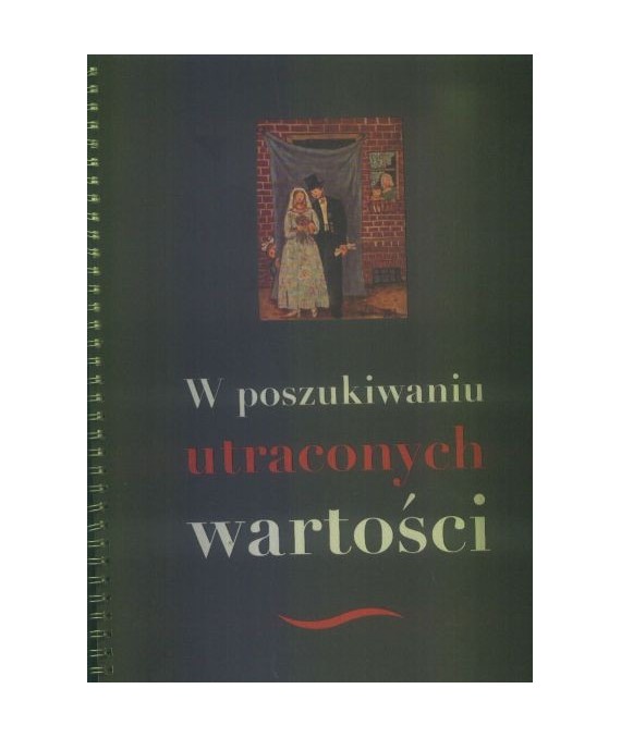 W poszukiwaniu utraconych wartości. Kalendarz śląski 2006