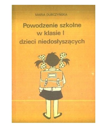 Powodzenie szkolne w klasie I dzieci niedosłyszących