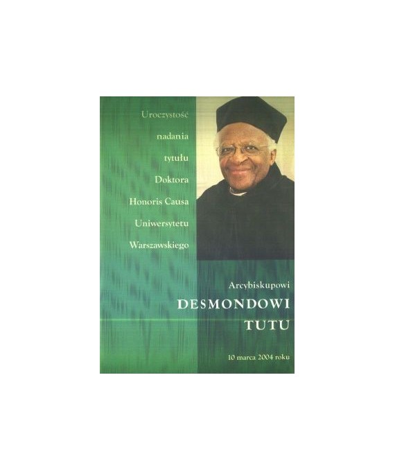 Uroczystość nadania tytułu Doktora Honoris Causa Uniwersytetu Warszawskiego abp. Desmondowi Tutu