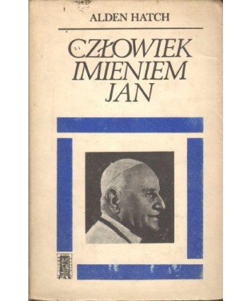 Człowiek imieniem Jan. Życie papieża Jana XXIII