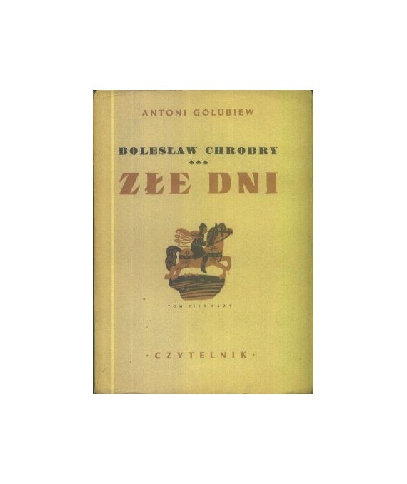 Bolesław Chrobry. Złe dni t. 1-2