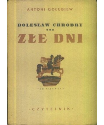 Bolesław Chrobry. Złe dni t. 1-2