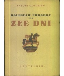 Bolesław Chrobry. Złe dni t. 1-2