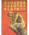 Zagadka “Złotej klatki“