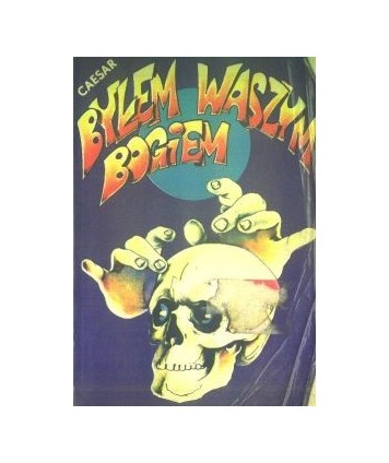 Byłem waszym bogiem