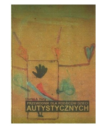 Przewodnik dla rodziców dzieci autystycznych. Odpowiedzi na najczęstsze pytania