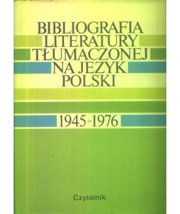 Bibliografia literatury tłumaczonej na język polski wydanej w latach 1945-1976 cz.I