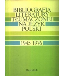 Bibliografia literatury tłumaczonej na język polski wydanej w latach 1945-1976 cz.I