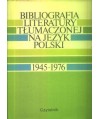Bibliografia literatury tłumaczonej na język polski wydanej w latach 1945-1976 cz.I
