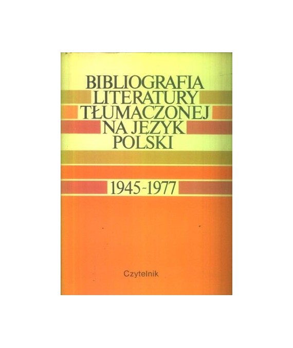 Bibliografia literatury tłumaczonej na język polski wydanej w latach 1945-1977 cz.II