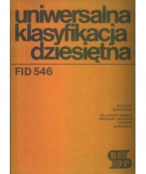 Uniwersalna klasyfikacja dziesiętna. FID 546. Wydanie skrócone dla potrzeb bieżącej bibliografii narodowej i bibliotek..