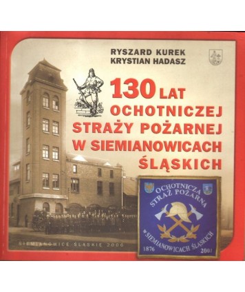 130 lat Ochotniczej Straży Pożarnej w Siemianowicach Śląskich