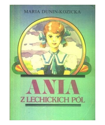 Ania z lechickich pól. Młodość