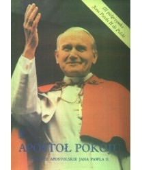 Apostoł pokoju. Podróże apostolskie Jana Pawła II