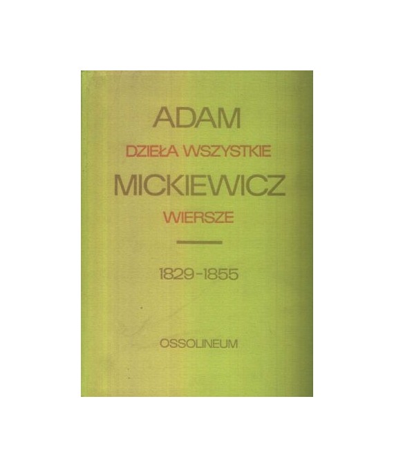 Dzieła wszystkie t. 1. cz. 3. Wiersze 1829-1855