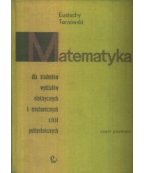 Matematyka dla studentów wydziałów mechanicznych i elektrycznych szkół politechnicznych cz.1