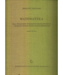 Matematyka dla studentów wydziałów mechanicznych i elektrycznych szkół politechnicznych cz.2