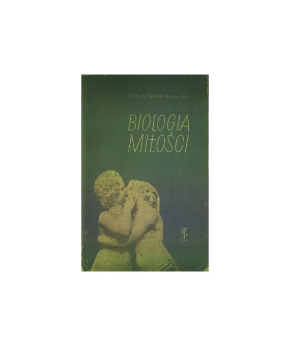Biologia miłości. Popularny zarys fizjologii, biologii i socjologii życia płciowego