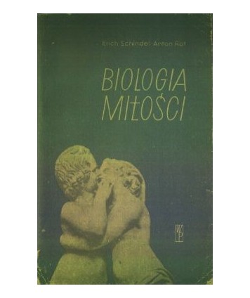 Biologia miłości. Popularny zarys fizjologii, biologii i socjologii życia płciowego
