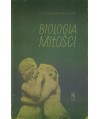 Biologia miłości. Popularny zarys fizjologii, biologii i socjologii życia płciowego