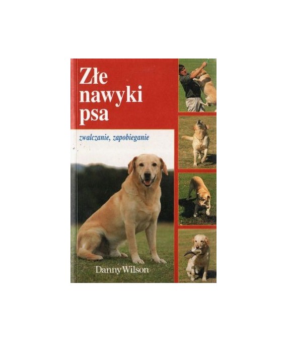 Złe nawyki psa. Zwalczanie, zapobieganie