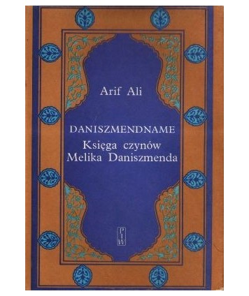 Daniszmendname. Księga czynów Melika Daniszmenda