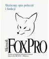 Microsoft FoxPro. System zarządzania dla MS-DOS, Windows, wersja 2.5. Skrócony opis poleceń i funkcji