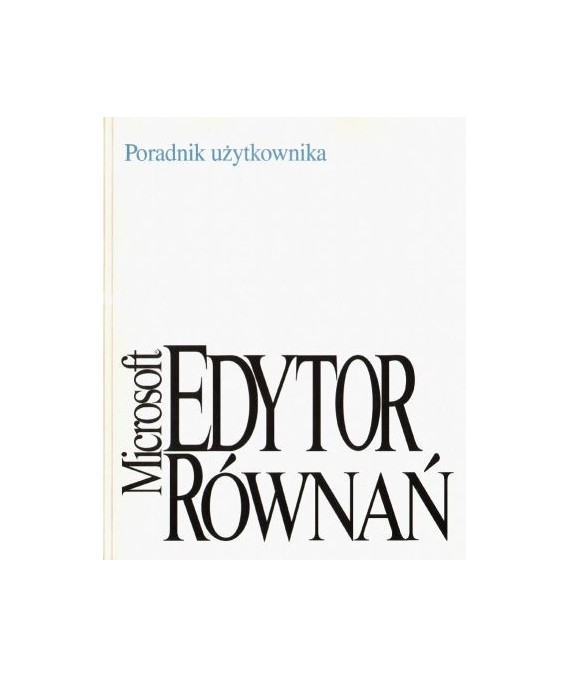 Microsoft Edytor równań. Poradnik użytkownika wersja 1.0