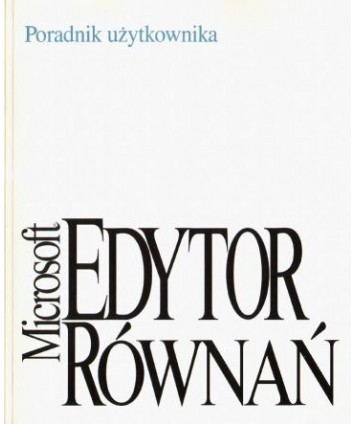 Microsoft Edytor równań. Poradnik użytkownika wersja 1.0