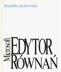 Microsoft Edytor równań. Poradnik użytkownika wersja 1.0