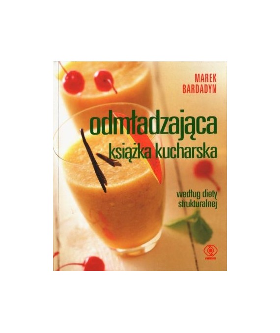 Odmładzająca książka kucharska według diety strukturalnej