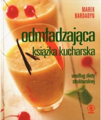 Odmładzająca książka kucharska według diety strukturalnej
