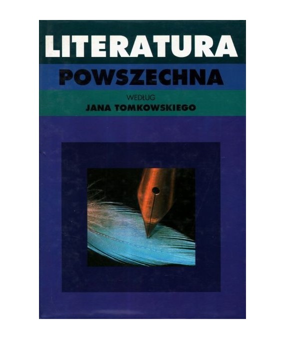 Literatura powszechna według Jana Tomkowskiego