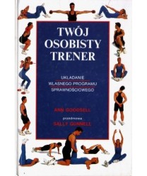 Twój osobisty trener. Układanie własnego programu sprawnościowego