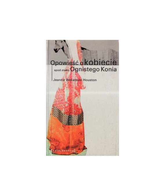 Opowieść o kobiecie spod znaku Ognistego Konia