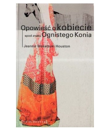 Opowieść o kobiecie spod znaku Ognistego Konia