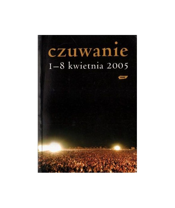 Czuwanie 1-8 kwietnia 2005